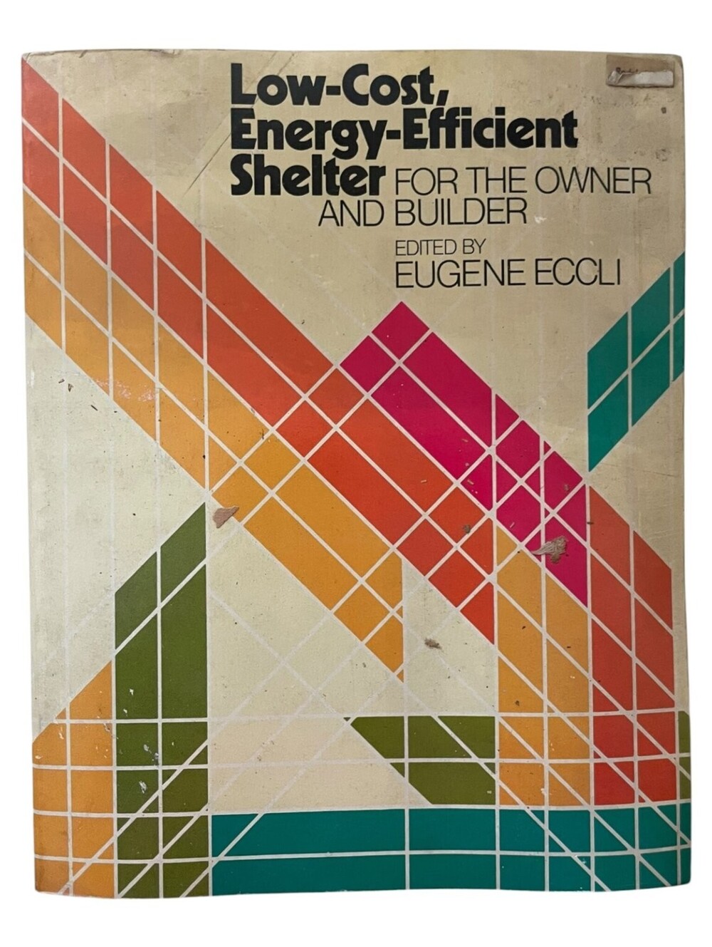 Low-Cost, Energy-Efficient Shelter by Eugene Eccli 1976 Paperback Home Building